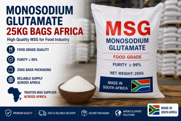 Monosodium Glutamate 25kg bags Africa bulk supply